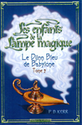 Les enfants de la Lampe magique: Le Djinn Bleu de Babylone