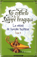 Les enfants de la Lampe magique Le Reveil de l'armee Fantome La Revanche Des Djinns Malefiques