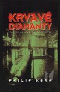 Trilogie Temny Berlin: Krvave diamanty Krvavé diamanty : (první volné trilogie Temný Berlín)